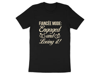 Fiancee Mode Engaged and Loving It T-shirt product type