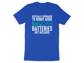 Officially Upgraded to Hubby Mode Batteries T-shirt