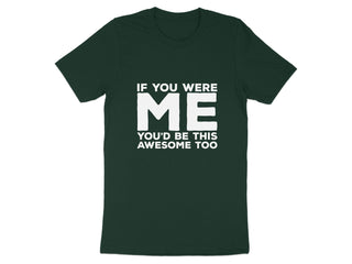 If You Were ME You'd Be This Awesome Too product type
