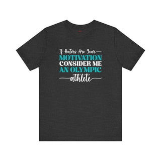 Olympic Motivation ā Haters T-Shirt