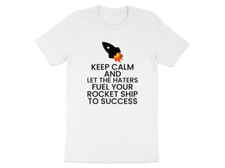 Keep Calm Let Haters Fuel Your Rocket Ship T-shirt product