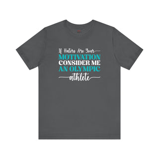 Olympic Motivation ā Haters T-Shirt