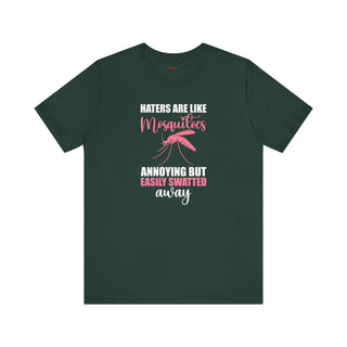 Swat Away Haters ā Mosquito T-Shirt