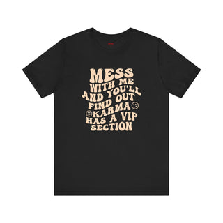 Karma's VIP Section ā Don't Mess T-Shirt