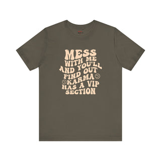 Karma's VIP Section ā Don't Mess T-Shirt