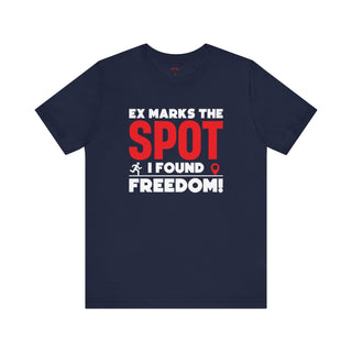 Ex marks the spot I found freedom T-Shirt