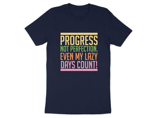 Progress Not Perfection Lazy Days Quote T-shirt product
