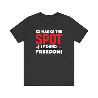 Ex marks the spot I found freedom T-Shirt