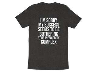 I'm Sorry My Success Inferiority Complex Shirt product