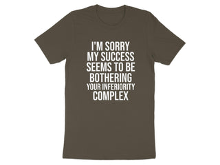 I'm Sorry My Success T-Shirt Funny Graphic Tee product type