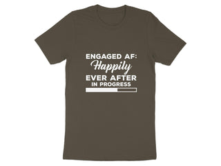 Engaged AF Happily Ever After In Progress t-shirt product type