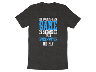 My Bounce-Back Game Stronger Ever-Watch Me Fly product type