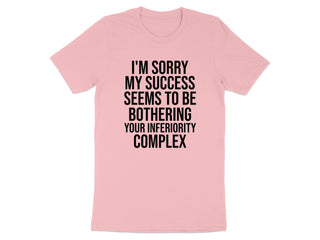 I'm Sorry My Success Bothering Your Inferiority Complex product type