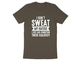 I Don't Sweat My Haters Air-Condition Their Jealousy product type