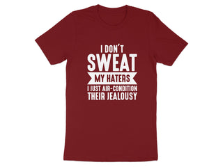 I Don't Sweat My Haters T-shirt product