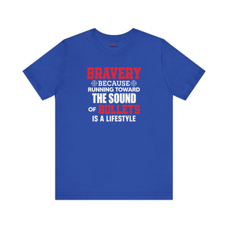 Bravery Running Toward Sound of Bullets Is Lifestyle Patriotic T-Shirts