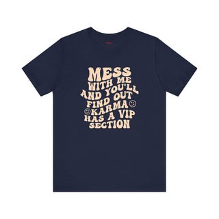 Karma's VIP Section ā Don't Mess T-Shirt