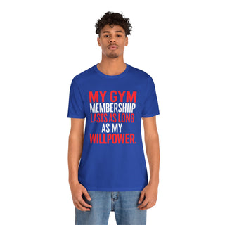 🎽 Dynamic T-Shirt: My Gym Membership Lasts as Long as My Willpower 🎽