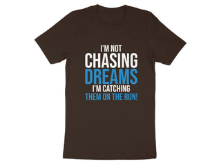 I'm Not Chasing Dreams Catching Them on The Run product type