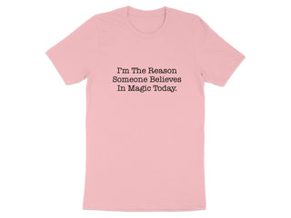 I'm The Reason Someone Believes In Magic Today product type