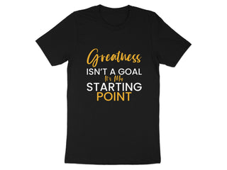 Greatness Isn't a Goal It's My Starting Point product type