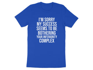 Bold Statement I'm Sorry My Success Is Bothering T-shirt product