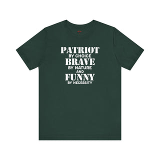 Patriot Brave By Nature And Funny By Necessity T-Shirts