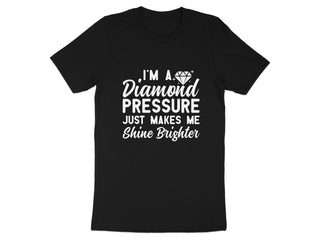 I'm a Diamond Pressure Just Makes Me Shine Brighter product type