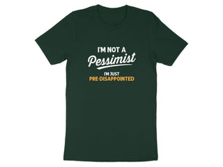 I'm Not a Pessimist Pre-Disappointed T-Shirt product type