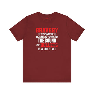 Bravery Running Toward Sound of Bullets Is Lifestyle Patriotic T-Shirts
