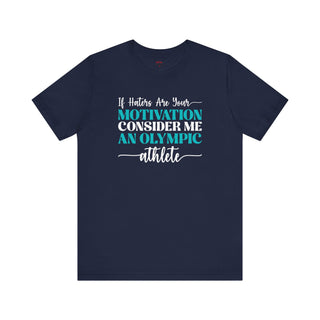 Olympic Motivation ā Haters T-Shirt