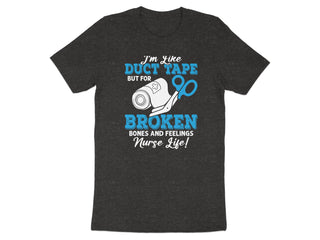 I'm Like Duct Tape But For Broken Bones T-shirt product