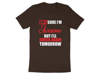 99 Percent Sure I'm Awesome Funny Graphic Tee product