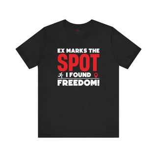 Ex marks the spot I found freedom T-Shirt