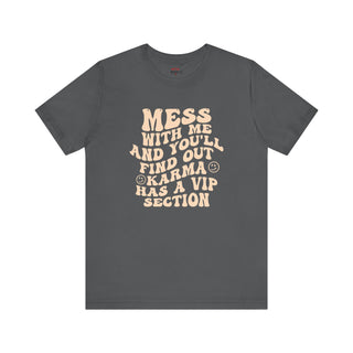 Karma's VIP Section ā Don't Mess T-Shirt