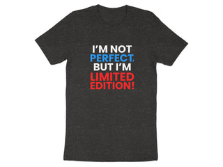 I'm Not Perfect But I'm Limited Edition T-Shirt product