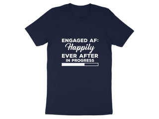 Engaged AF Happily Ever After In Progress T-shirt product type