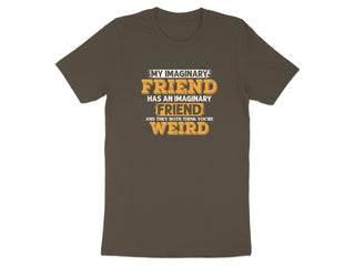My Imaginary Friend Think You Are Weird T-shirt product