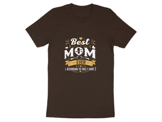 Best Mom Ever According To This T-Shirt product type