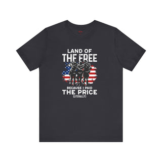 Land Of The Free Because I Paid The Price T-Shirts