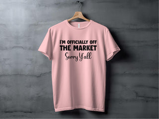 I'm Officially Off The Market Sorry Y'all T-Shirt product