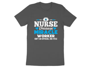 Nurse Miracle Worker Isn't Official Job Title product type