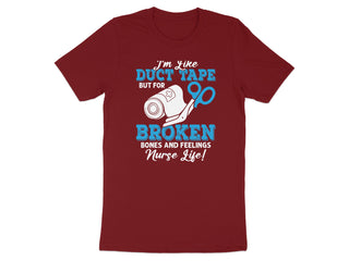 I'm Like Duct Tape For Broken Bones Nurse Life T-Shirt product type