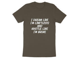 I Dream Like I'm Limitless Hustle Like I'm Broke product type