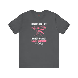 Swat Away Haters ā Mosquito T-Shirt