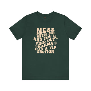 Karma's VIP Section ā Don't Mess T-Shirt