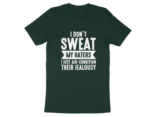 I Don't Sweat My Haters Air Condition Their Jealousy product