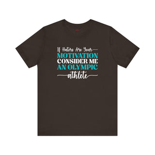 Olympic Motivation ā Haters T-Shirt