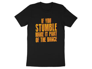 If You Stumble Make It Part Of The Dance T-Shirt product type