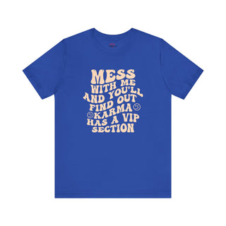 Karma's VIP Section ā Don't Mess T-Shirt